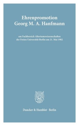 Ehrenpromotion Georg M. A. Hanfmann am FB Altertumswissenschaften der FU Berlin.