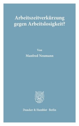 Arbeitszeitverkürzung gegen Arbeitslosigkeit?