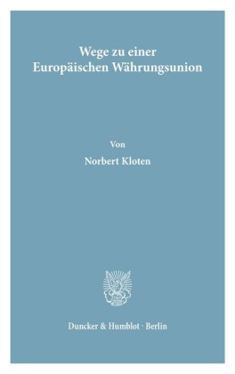 Wege zu einer Europäischen Währungsunion.