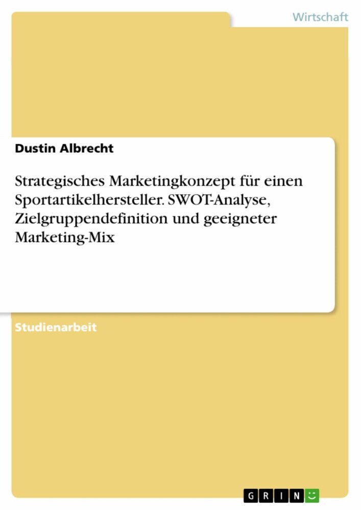 Strategisches Marketingkonzept für einen Sportartikelhersteller. SWOT-Analyse, Zielgruppendefinition und geeigneter Marketing-Mix main product photo