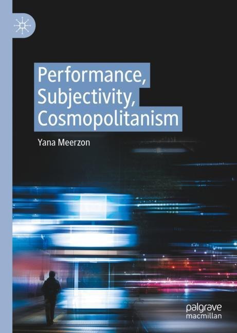 Performance, Subjectivity, Cosmopolitanism main product photo