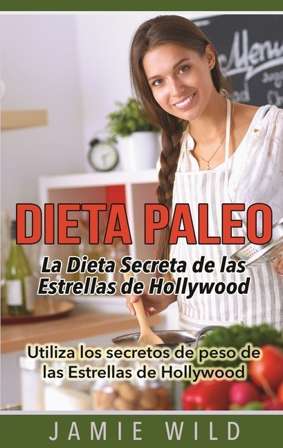 Dieta Paleo - La Dieta Secreta de las Estrellas de Hollywood main product photo