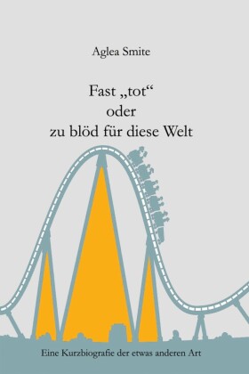 Fast 'tot' oder zu blöd für diese Welt