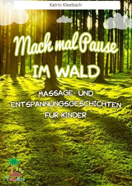 Mach mal Pause im Wald - Massage- und Entspannungsgeschichten für Kinder main product photo