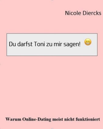 Du darfst Toni zu mir sagen