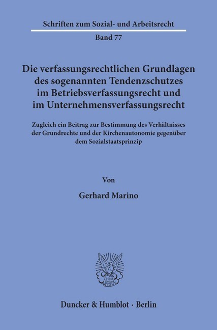 Die verfassungsrechtlichen Grundlagen des sogenannten Tendenzschutzes im Betriebsverfassungsrecht und im Unternehmensverfassungsrecht. main product photo