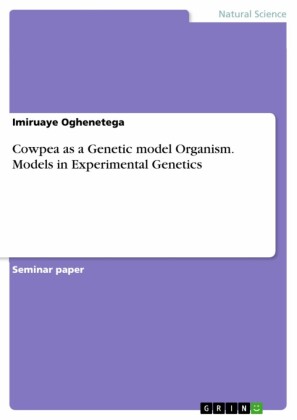Cowpea as a Genetic model Organism. Models in Experimental Genetics