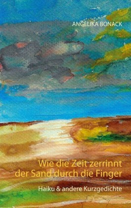 Wie die Zeit zerrinnt der Sand durch die Finger