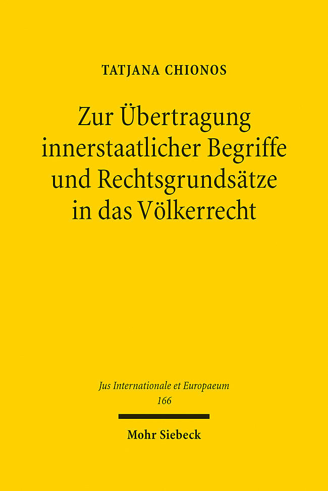 Zur Übertragung innerstaatlicher Begriffe und Rechtsgrundsätze in das Völkerrecht main product photo