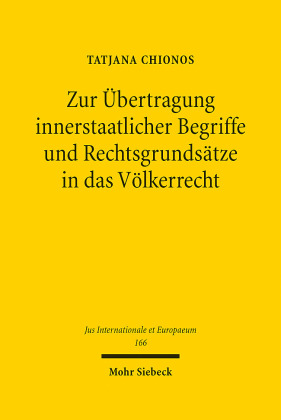 Zur Übertragung innerstaatlicher Begriffe und Rechtsgrundsätze in das Völkerrecht