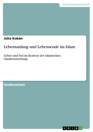 Lebensanfang und Lebensende im Islam