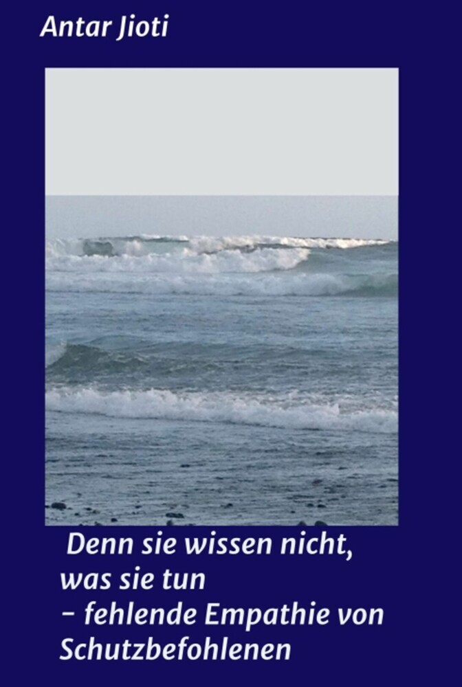 Denn sie wissen nicht, was sie tun - fehlende Empathie von Schutzbefohlenen main product photo