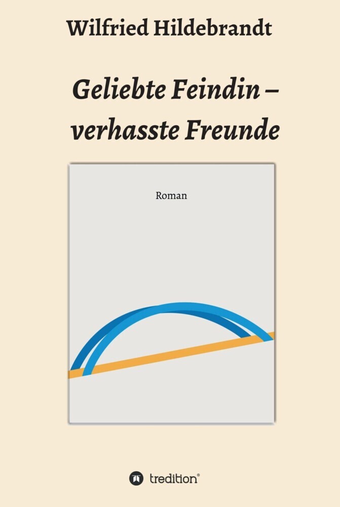 Geliebte Feindin - verhasste Freunde main product photo