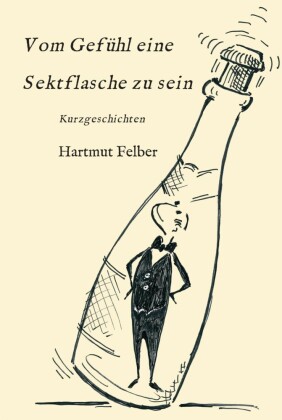 Vom Gefühl eine Sektflasche zu sein