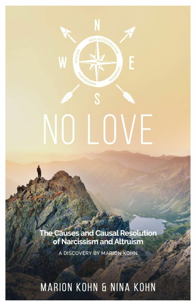 NO LOVE, The Causes and Causal Resolution of Narcissism and Altruism main product photo