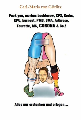 Fuck you, morbus bechterew, CFS, Krebs, KPU, burnout, PMS, SMA, Arthrose, Tourette, MS, CORONA & Co.!