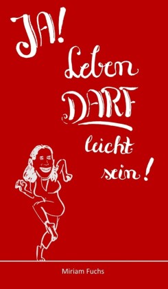 JA! Leben DARF leicht sein!