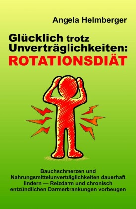 Glücklich trotz Unverträglichkeiten: Rotationsdiät