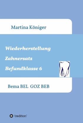 Wiederherstellung Zahnersatz Befundklasse 6