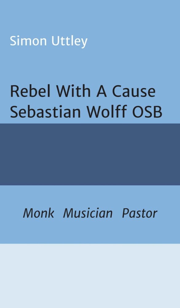 Rebel With A Cause - Sebastian Wolff OSB main product photo