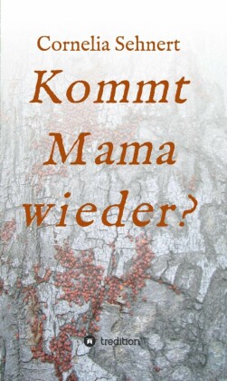 Kommt Mama wieder?