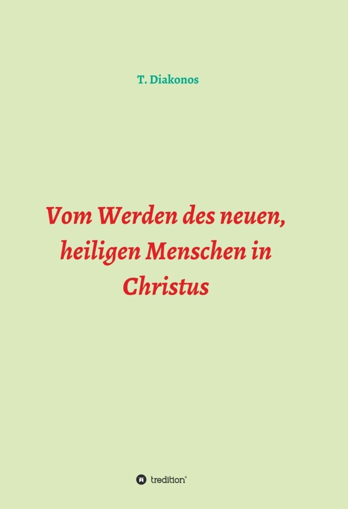 Vom Werden des neuen, heiligen Menschen in Christus main product photo