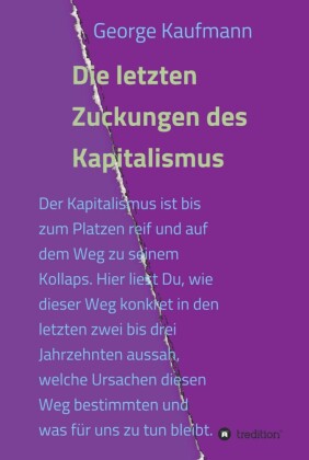 Die letzten Zuckungen des Kapitalismus