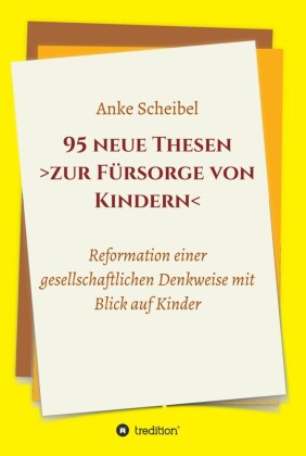 95 neue Thesen  zur Fürsorge von Kindern