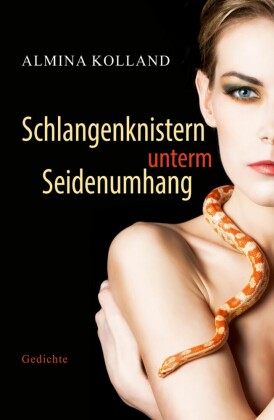 Schlangenknistern unterm Seidenumhang