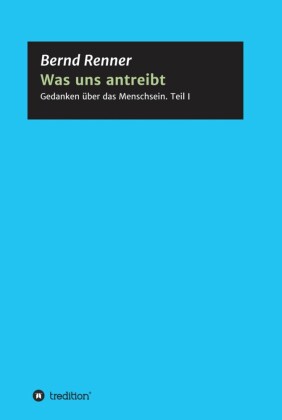 Was uns antreibt