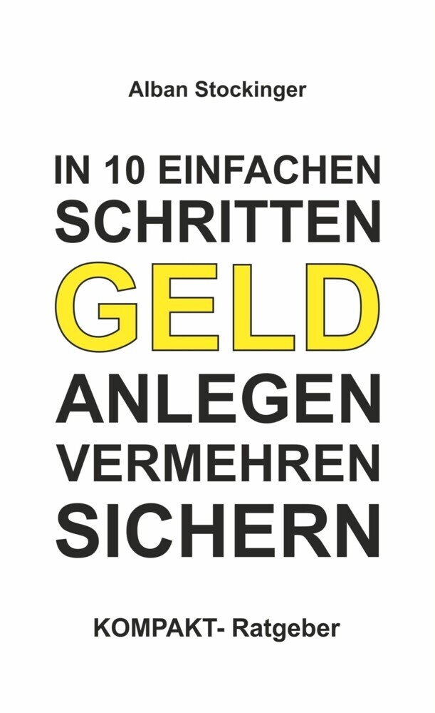 IN 10 EINFACHEN SCHRITTEN GELD ANLEGEN, VERMEHREN, SICHERN main product photo