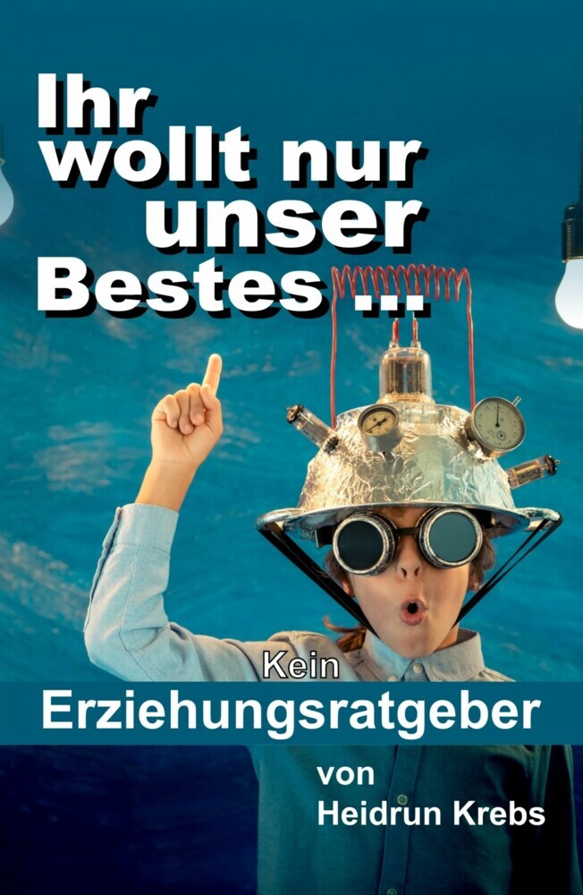 Ihr wollt nur unser Bestes ... main product photo