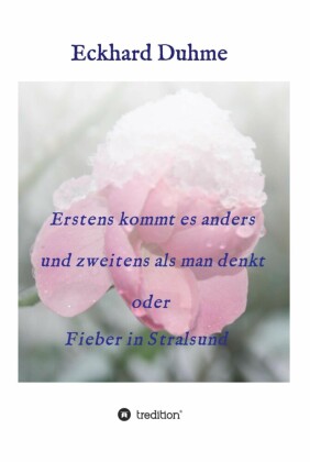 Erstens kommt es anders und zweitens als man denkt oder Fieber in Stralsund