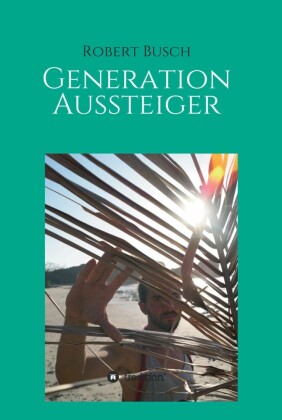 Generation Aussteiger