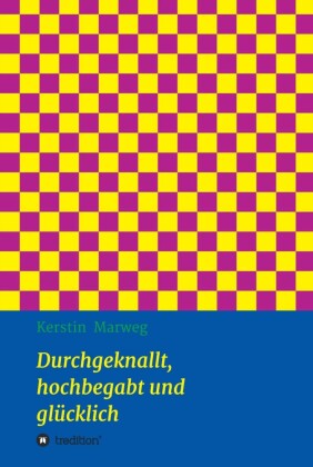 Durchgeknallt, hochbegabt und glücklich