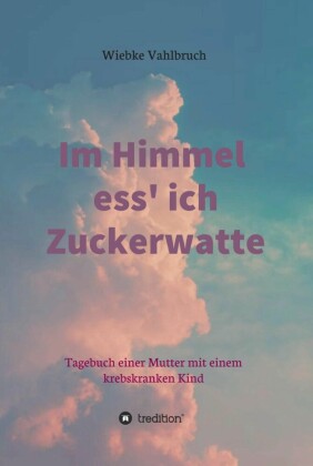Im Himmel ess' ich Zuckerwatte