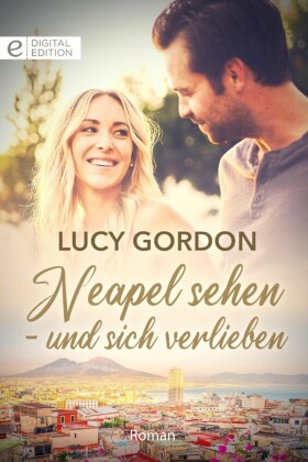Neapel sehen - und sich verlieben