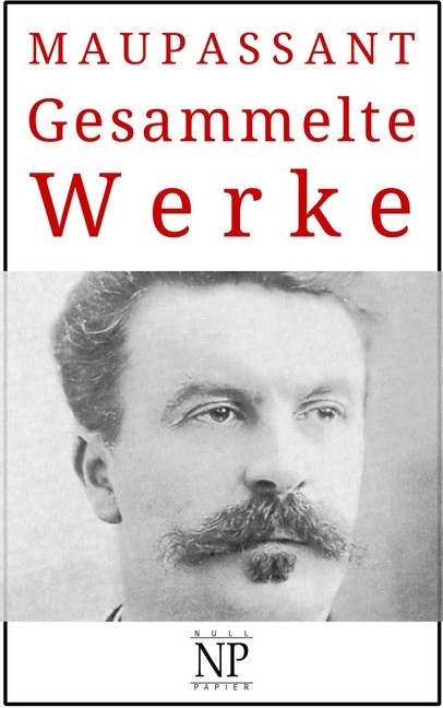 Guy de Maupassant - Gesammelte Werke main product photo