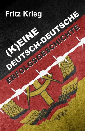 (K)EINE DEUTSCH-DEUTSCHE ERFOLGSGESCHICHTE
