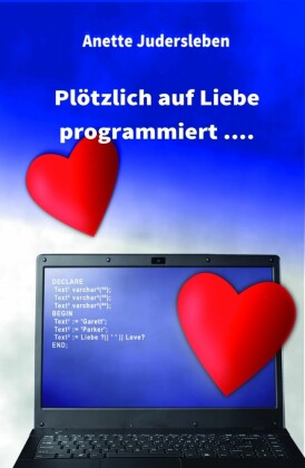 Plötzlich auf Liebe programmiert....