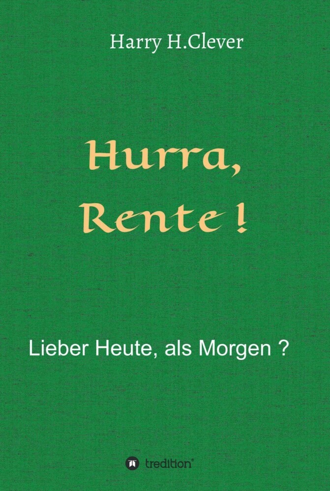 Hurra Rente ! Lieber Heute, als Morgen ! main product photo