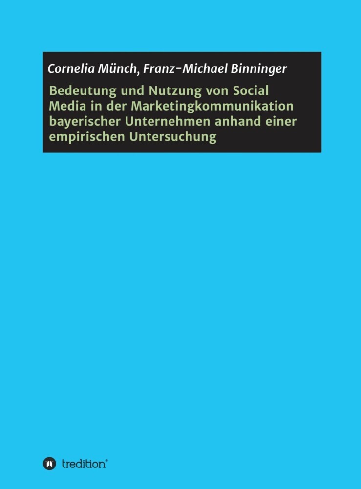 Bedeutung und Nutzung von Social Media in der Marketingkommunikation bayerischer Unternehmen anhand einer empirischen Untersuchung main product photo