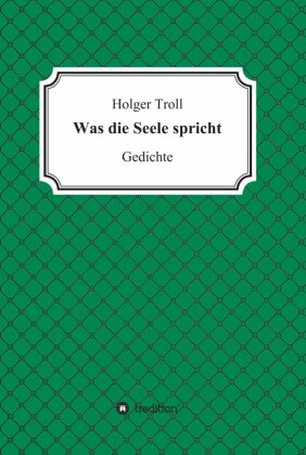 Was die Seele spricht