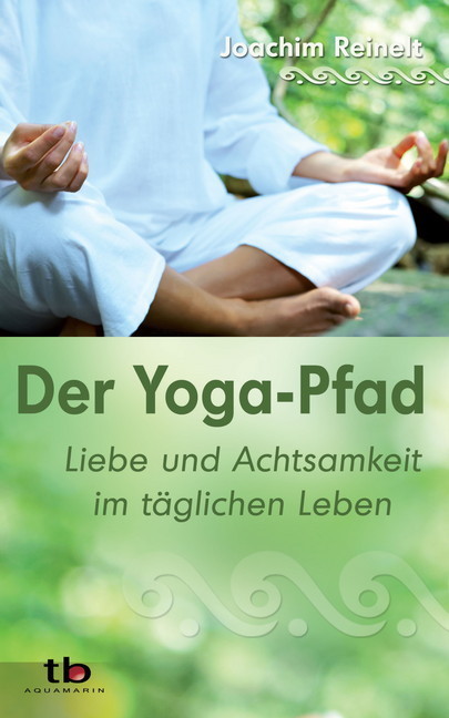 Der Yoga-Pfad: Liebe und Achtsamkeit im täglichen Leben main product photo