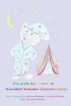 Die große kunterbunte Kunibert Kakadu-Gesamtausgabe