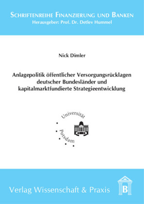 Anlagepolitik öffentlicher Versorgungsrücklagen deutscher Bundesländer und kapitalmarktfundierte Strategieentwicklung.