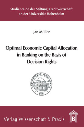 Optimal Economic Capital Allocation in Banking on the Basis of Decision Rights.