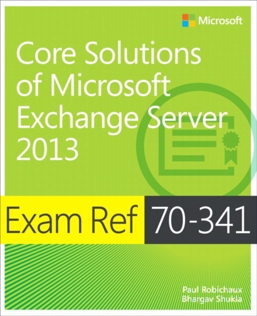 Exam Ref 70-341 Core Solutions of Microsoft Exchange Server 2013 (MCSE) main product photo