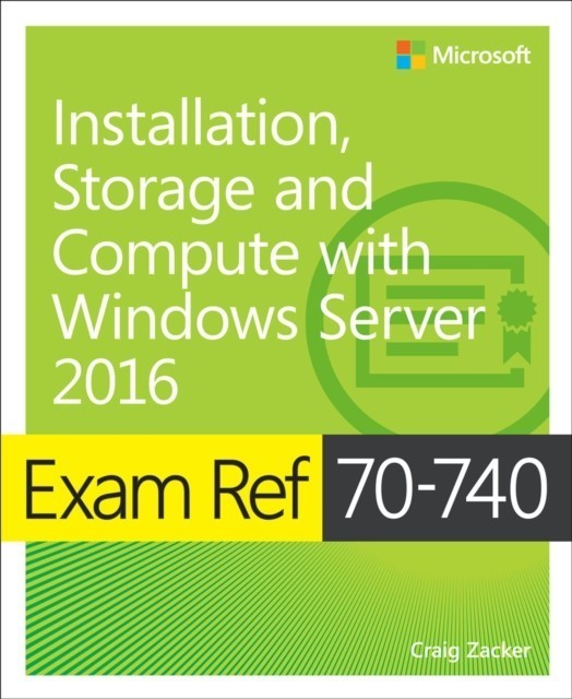 Exam Ref 70-740 Installation, Storage and Compute with Windows Server 2016 main product photo