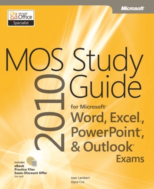 MOS 2010 Study Guide for Microsoft Word, Excel, PowerPoint, and Outlook Exams main product photo